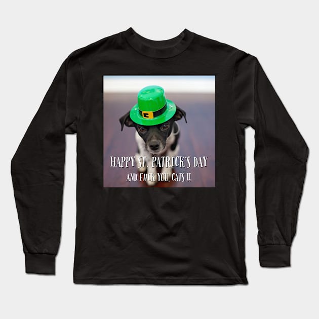 Offensive Dog St. Patrick’s Day Long Sleeve T-Shirt by insultron